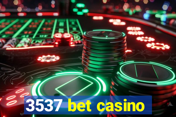 3537 bet casino